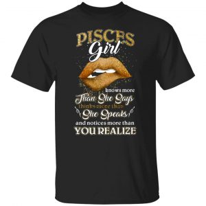 pisces girl knows more than she says zodiac birthday t shirts long sleeve hoodies