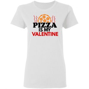 pizza is my valentine t shirts hoodies long sleeve 11