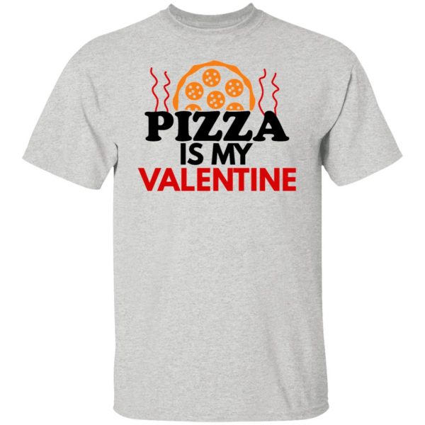 pizza is my valentine t shirts hoodies long sleeve 2