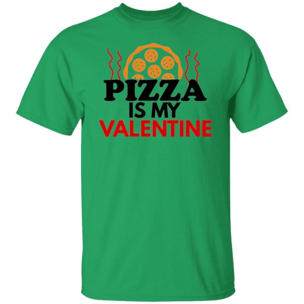 pizza is my valentine t shirts hoodies long sleeve 4