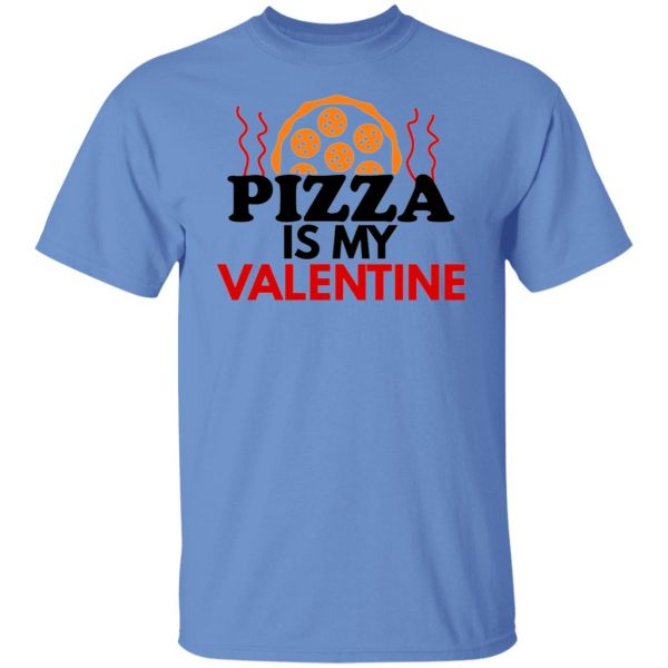 pizza is my valentine t shirts hoodies long sleeve