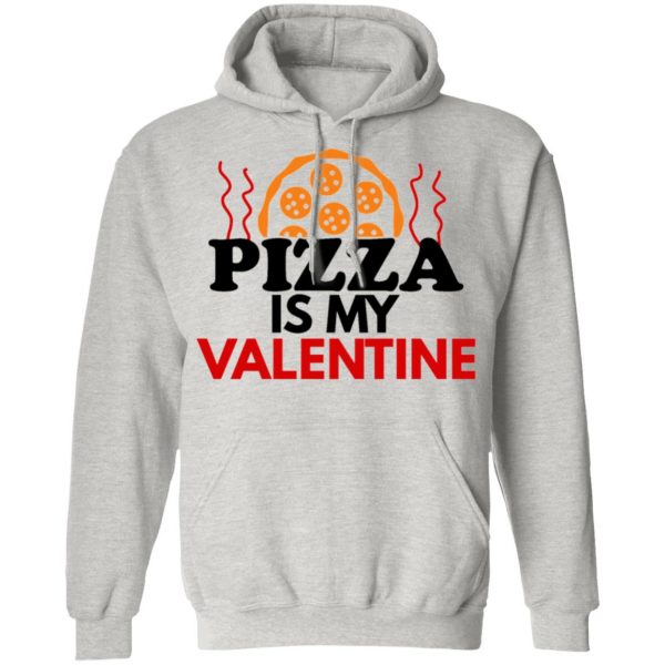 pizza is my valentine t shirts hoodies long sleeve 7
