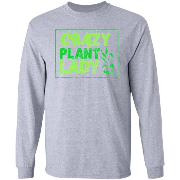 plants crazy plant lady t shirts hoodies long sleeve 11