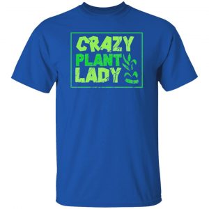 plants crazy plant lady t shirts hoodies long sleeve