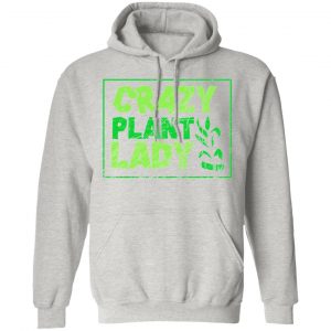 plants crazy plant lady t shirts hoodies long sleeve 8