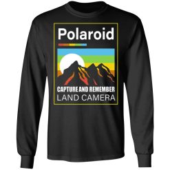 polaroid capture and remember land camera t shirts long sleeve hoodies 6