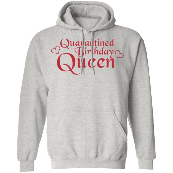 quarantined birthday queen t shirts hoodies long sleeve 10