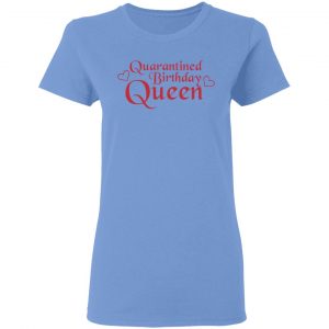 quarantined birthday queen t shirts hoodies long sleeve 4