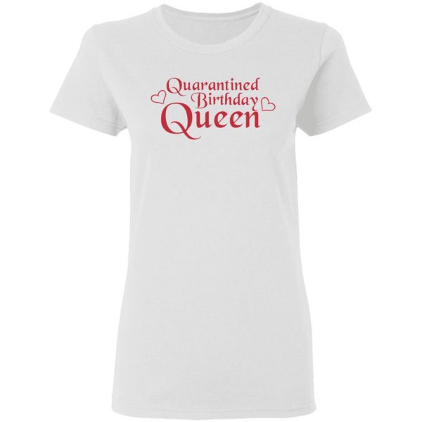 quarantined birthday queen t shirts hoodies long sleeve 4