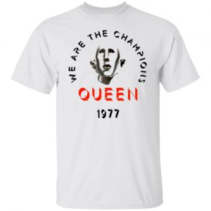queen we are the champions queen 1977 t shirts hoodies long sleeve 6