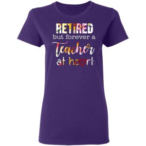 retired but forever a teacher at heart t shirts long sleeve hoodies 10