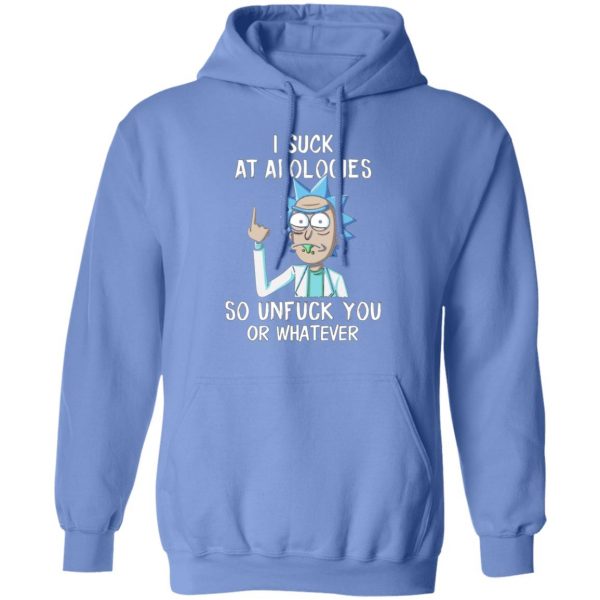 rick and morty i suck at apologies so unfuck you or whatever t shirts hoodies long sleeve 6
