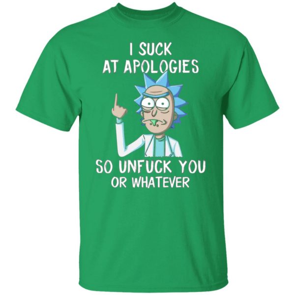 rick and morty i suck at apologies so unfuck you or whatever t shirts hoodies long sleeve 8