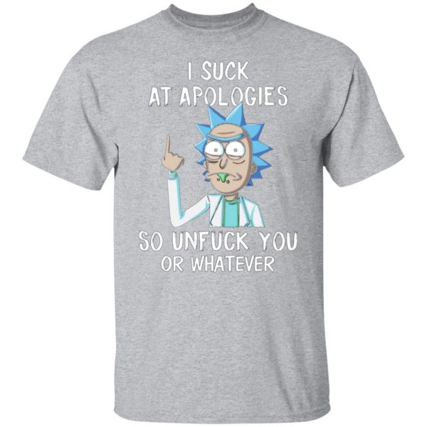 rick and morty i suck at apologies so unfuck you or whatever t shirts long sleeve hoodies 11