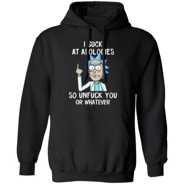 rick and morty i suck at apologies so unfuck you or whatever t shirts long sleeve hoodies 6