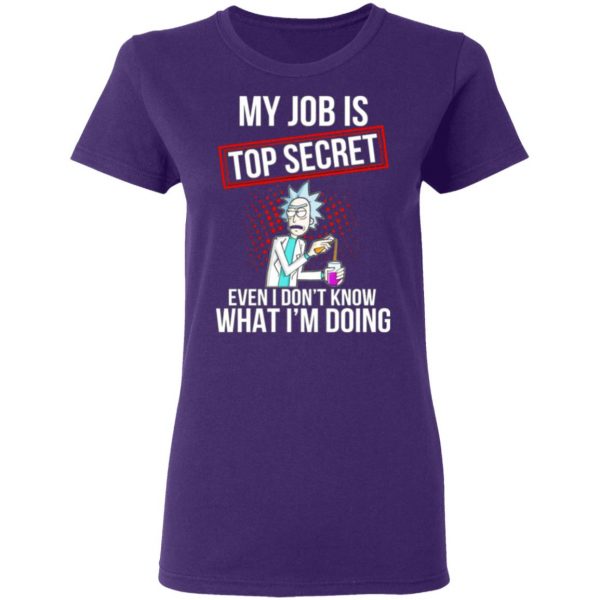 rick and morty my job is top secret even i dont know what im doing t shirts long sleeve hoodies 4