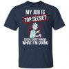 rick and morty my job is top secret even i dont know what im doing t shirts long sleeve hoodies 9