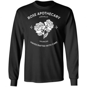 rose apothecary locally sourced handcrafted with care t shirts long sleeve hoodies 5