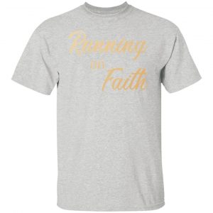 running on faith t shirts hoodies long sleeve 10