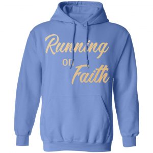 running on faith t shirts hoodies long sleeve 8