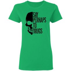 say perhaps to drugs v2 t shirts hoodies long sleeve 4