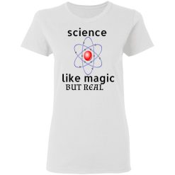 science like magic but real t shirts hoodies long sleeve 4