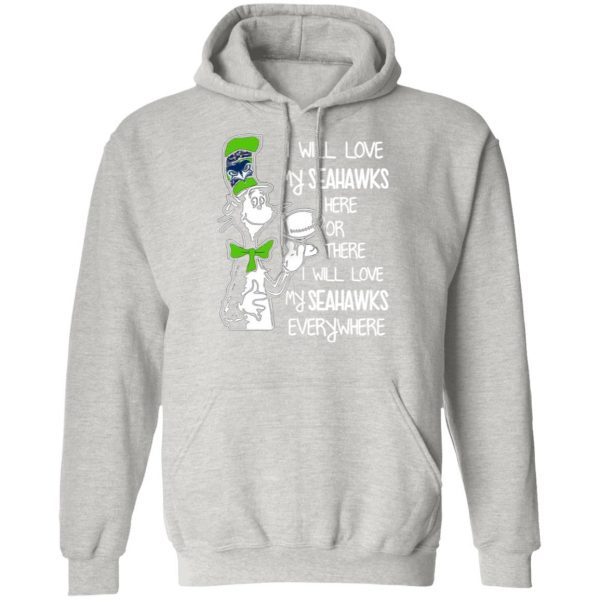 seattle seahawks i will love seahawks here or there i will love my seahawks everywhere t shirts hoodies long sleeve 7