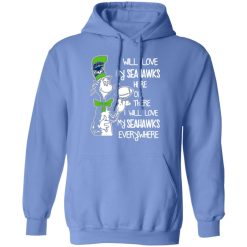 seattle seahawks i will love seahawks here or there i will love my seahawks everywhere t shirts hoodies long sleeve 8