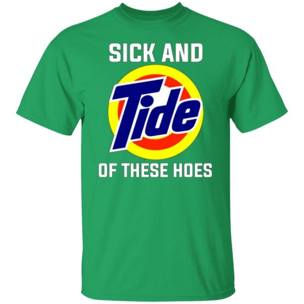 sick and tide of these hoes t shirts hoodies long sleeve 9