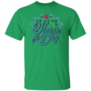 sleigh all day t shirts hoodies long sleeve 3