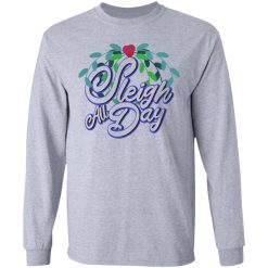 sleigh all day t shirts hoodies long sleeve 7