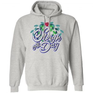 sleigh all day t shirts hoodies long sleeve 9