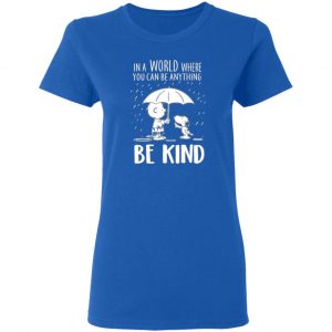 snoopy in a world where you can be anything be kind t shirts long sleeve hoodies 3