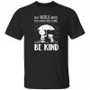 snoopy in a world where you can be anything be kind t shirts long sleeve hoodies 8