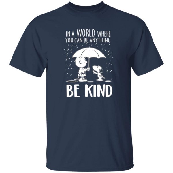 snoopy in a world where you can be anything be kind t shirts long sleeve hoodies 9