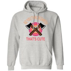 so you throw darts that cute axe throwing saying t shirts hoodies long sleeve 11