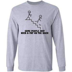 some people just need a pat on the back t shirts hoodies long sleeve 11