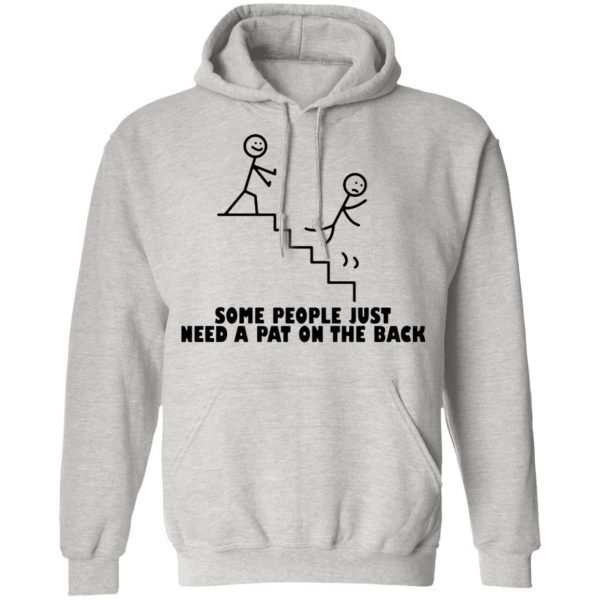 some people just need a pat on the back t shirts hoodies long sleeve 5