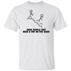 some people just need a pat on the back t shirts hoodies long sleeve 7