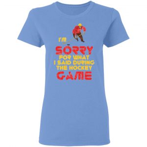 sorry for what i said hockey game player sports t shirts hoodies long sleeve 13