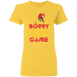 sorry for what i said hockey game player sports t shirts hoodies long sleeve 6