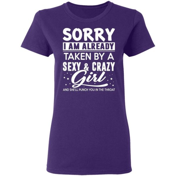 sorry i am already taken by a sexy crazy girl and shell punch you in the throat t shirts long sleeve hoodies 3