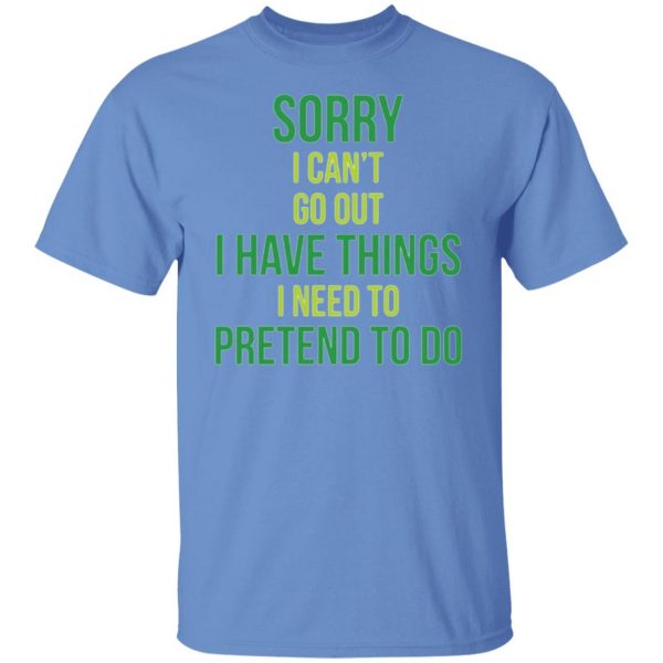 sorry i cant go t shirts hoodies long sleeve 3