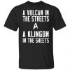 star trek a vulcan in the streets a klingon in the sheets t shirts long sleeve hoodies