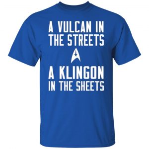 star trek a vulcan in the streets a klingon in the sheets t shirts long sleeve hoodies 3