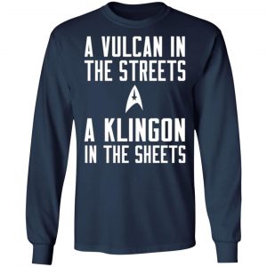 star trek a vulcan in the streets a klingon in the sheets t shirts long sleeve hoodies 7