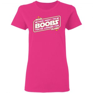 star wars move along these arent the boobs youre looking for t shirts hoodies long sleeve 11