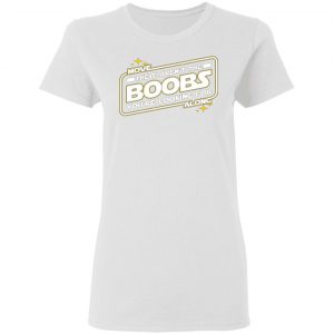 star wars move along these arent the boobs youre looking for t shirts hoodies long sleeve 12