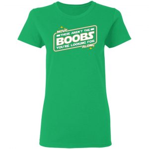 star wars move along these arent the boobs youre looking for t shirts hoodies long sleeve 5