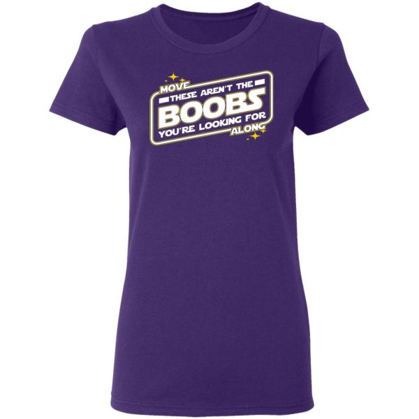 star wars move along these arent the boobs youre looking for t shirts long sleeve hoodies 10